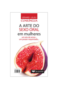 Cunilingua - A arte do sexo oral em mulheres